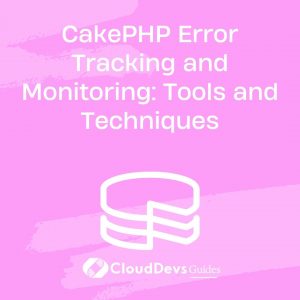 CakePHP Error Tracking and Monitoring: Tools and Techniques