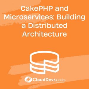 CakePHP and Microservices: Building a Distributed Architecture