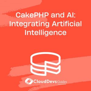 CakePHP and AI: Integrating Artificial Intelligence