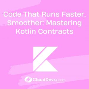 Code That Runs Faster, Smoother: Mastering Kotlin Contracts