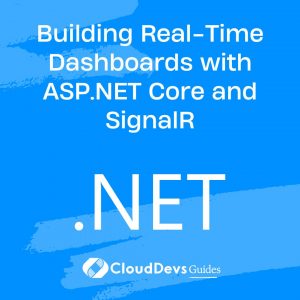 Building Real-Time Dashboards with ASP.NET Core and SignalR