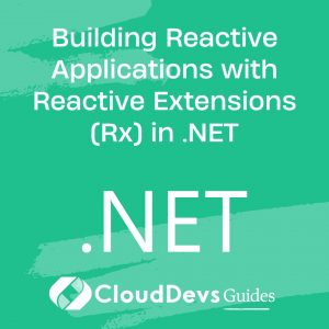 Building Reactive Applications with Reactive Extensions (Rx) in .NET