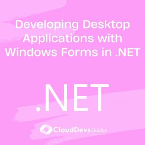 Developing Desktop Applications with Windows Forms in .NET