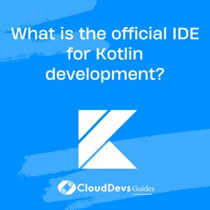 What is the official IDE for Kotlin development?