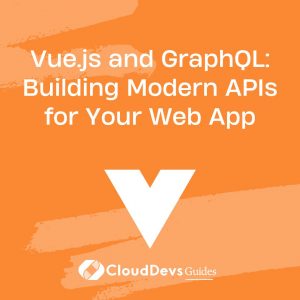 Vue.js and GraphQL: Building Modern APIs for Your Web App