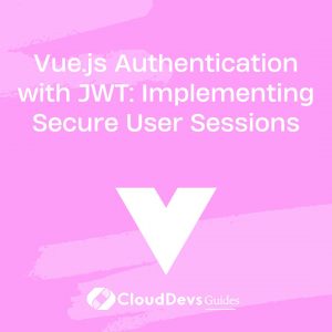 Vue.js Authentication with JWT: Implementing Secure User Sessions