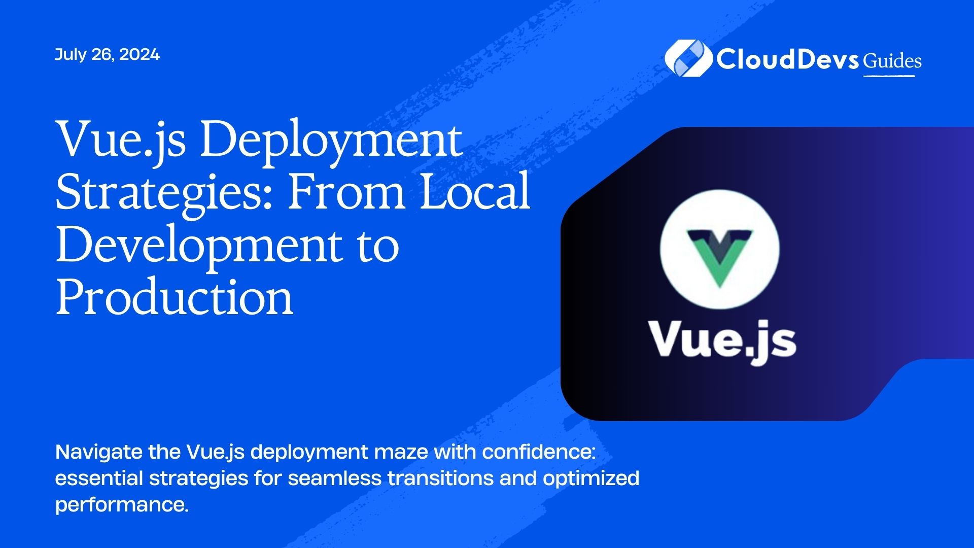 Vue.js Deployment Strategies: From Local Development to Production