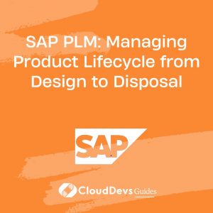 SAP PLM: Managing Product Lifecycle from Design to Disposal