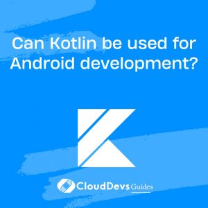 Can Kotlin be used for Android development?