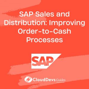 SAP Sales and Distribution: Improving Order-to-Cash Processes