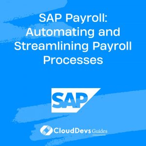 SAP Payroll: Automating and Streamlining Payroll Processes