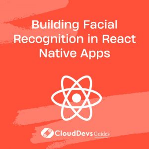 Building Facial Recognition in React Native Apps