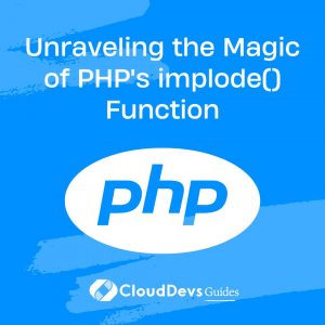 Unraveling the Magic of PHP’s implode() Function