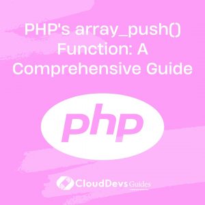 PHP’s array_push() Function: A Comprehensive Guide