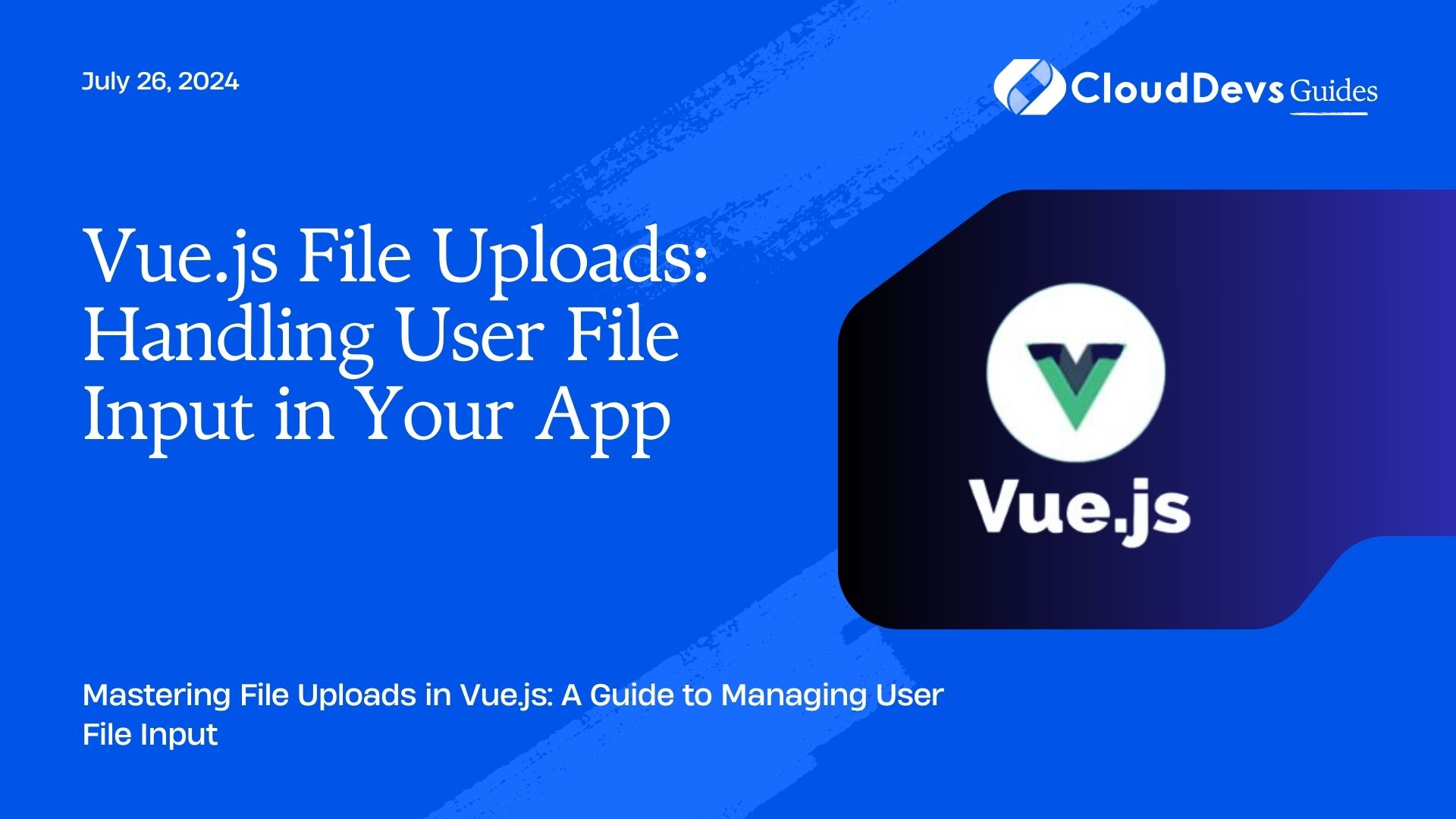 Vue.js File Uploads: Handling User File Input in Your App