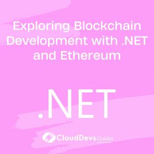 Exploring Blockchain Development with .NET and Ethereum