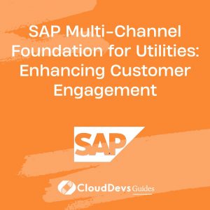 SAP Multi-Channel Foundation for Utilities: Enhancing Customer Engagement