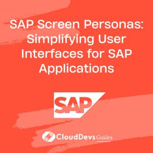 SAP Screen Personas: Simplifying User Interfaces for SAP Applications