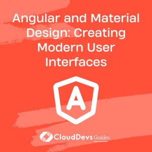 Angular and Material Design: Creating Modern User Interfaces