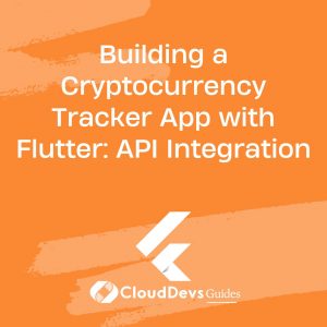 Building a Cryptocurrency Tracker App with Flutter: API Integration